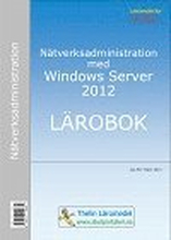 Nätverksadministration med Windows Server 2012 - Lärobok