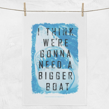 Jaws We're Gonna Need A Bigger Boat Tea Towel