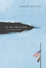 Vi Är Orlando - En Amerikansk Tragedi
