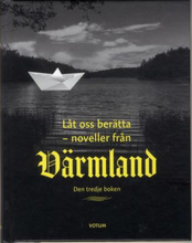 Låt Oss Berätta - Noveller Från Värmland - Tredje Boken