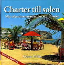 Charter Till Solen - När Utlandssemestern Blev Ett Folknöje