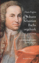 Johann Sebastian Bachs Orgelverk - En Handbok
