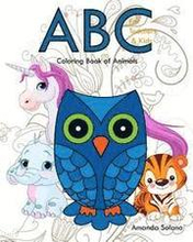 Coloring Book for Toddlers: ABC Coloring Book Of Animals: Animals Coloring Book for Toddlers, Animal ABC Coloring Book, Activity ABC Coloring Book