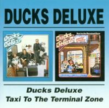 Ducks Deluxe: Ducks Deluxe/Taxi To The Termin...