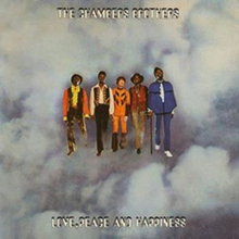 Chambers Brothers: Love Peace And Happiness
