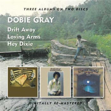 Gray Dobie: Drift Away/Loving Arms/Hey D...