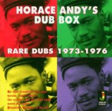 Andy Horace"'s Dub Box: Rare Dubs 1973-1976