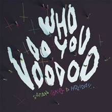 Satan Takes A Holiday: Who do you voodoo 2012