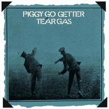 Tear Gas: Piggy go getter 1970 (Rem)