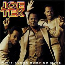 Tex Joe: Ain"'t Gonna Bump No More