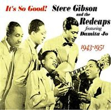 Gibson Steve & The Redcaps: It"'s So Good