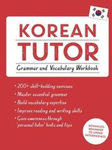 Korean Tutor: Grammar and Vocabulary Workbook (Learn Korean with Teach Yourself)
