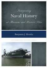 Interpreting Naval History at Museums and Historic Sites