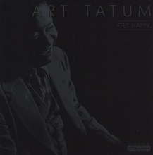 Tatum Art: Get happy 1933-40
