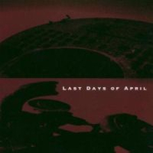 Last Days Of April: Last Days Of April