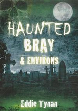 Haunted Bray and Environs