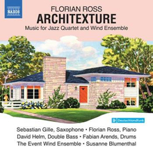 Ross Florian: Architexture - Music For Jazz Q...