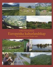 Europeiska kulturlandskap : hur människan format Europas natur