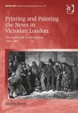 Printing and Painting the News in Victorian London