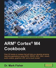 ARM (R) Cortex (R) M4 Cookbook