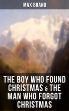 THE BOY WHO FOUND CHRISTMAS & THE MAN WHO FORGOT CHRISTMAS