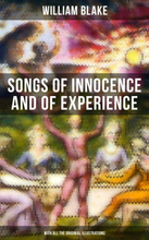 Songs of Innocence and of Experience (With All the Originial Illustrations)
