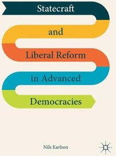 Statecraft And Liberal Reform In Advanced Democracies