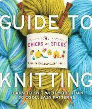 Chicks with Sticks Guide to Knitting, The