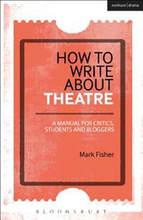 How to Write About Theatre