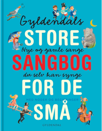 Gyldendals store sangbog for de små - Indbundet