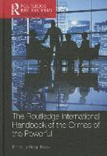 The Routledge International Handbook of the Crimes of the Powerful
