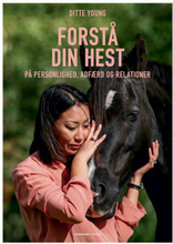 Forstå din hest - På personlighed, adfærd og relationer - Indbundet