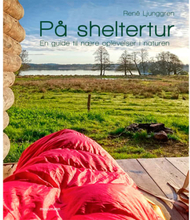 På sheltertur - En guide til nære oplevelser i naturen - Hæftet