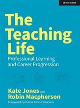 The Teaching Life: Professional Learning and Career Progression