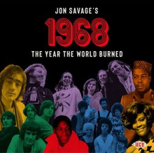 Jon Savage"'s 1968/The Year World Burned