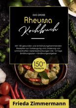 Das große Rheuma Kochbuch! Inklusive Ernährungsratgeber, Nährwerteangaben und 14 Tage Ernährungsplan! 1. Auflage