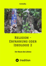 Religion - Erfahrung oder Ideologie 2