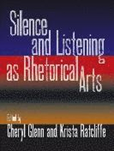 Silence and Listening as Rhetorical Arts