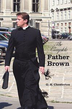 The Complete Father Brown - The Innocence of Father Brown, The Wisdom of Father Brown, The Incredulity of Father Brown, The Secret of Father Brown, The Scandal of Father Brown (unabridged)
