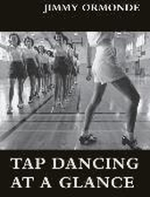 Tap Dancing at a Glance