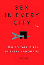 Sex in Every City: How to Talk Dirty in Every Language