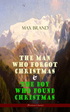 The Man Who Forgot Christmas & The Boy Who Found Christmas (Adventure Classics)