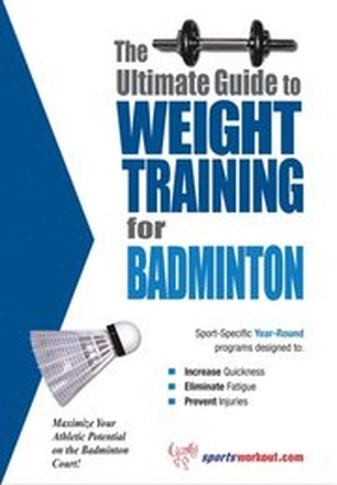 Ultimate Guide to Weight Training for Badminton