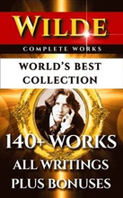 Oscar Wilde Complete Works - World's Best Collection