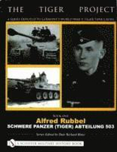 The Tiger Project: A Series Devoted to Germanys World War II Tiger Tank Crews