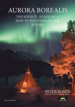 Aurora Borealis : The Science, Folklore & How to Photograph the Aurora