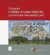 Corruption: A Violation of Human Rights and a Crime Under International Law?