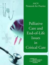 AACN Protocols for Practice: Palliative Care and End-of-Life Issues in Critical Care