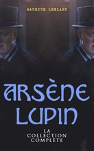 Arsene Lupin: La Collection Complete
