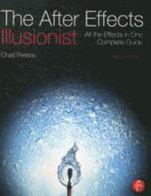 The After Effects Illusionist: All the Effects in One Complete Guide 2nd Edition Book/DVD Package